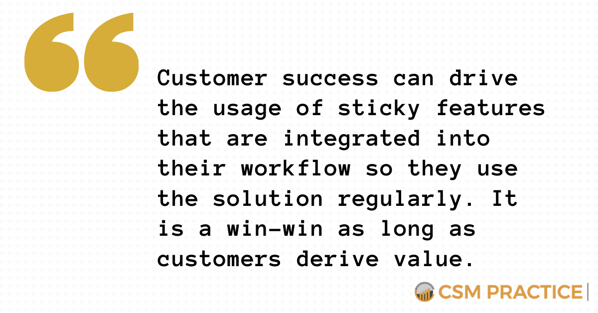 customer success can drive usage of sticky features